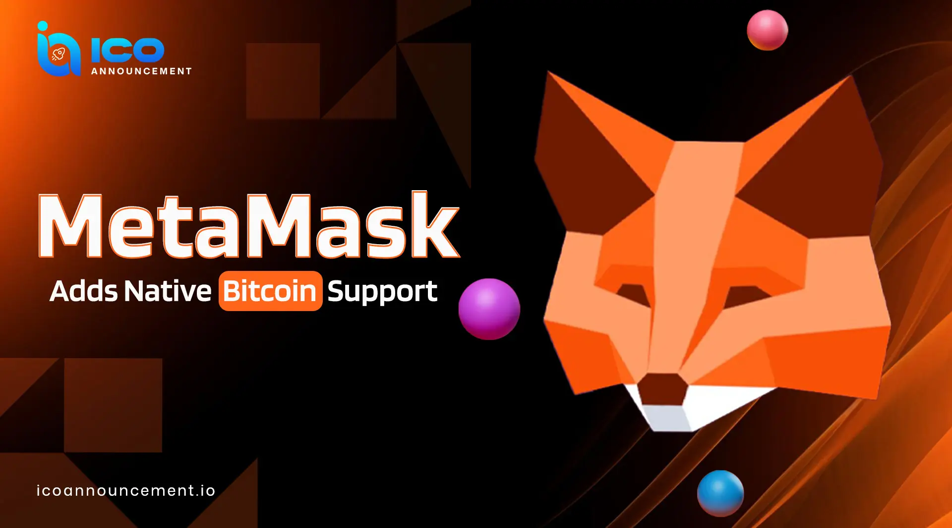 MetaMask Launches Native Bitcoin Support for Its Wallet
