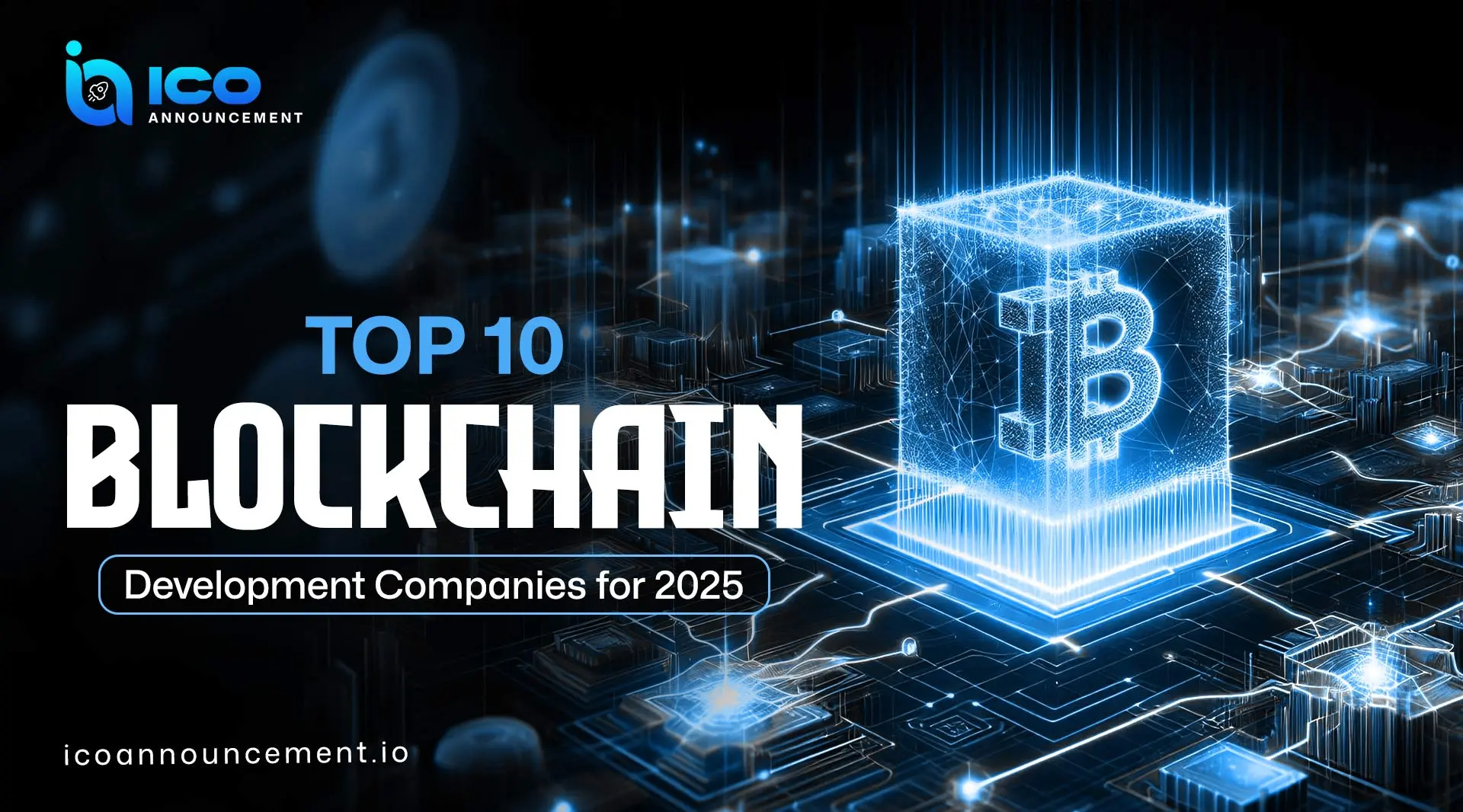 Top 10 Blockchain Development Companies to Watch in 2025