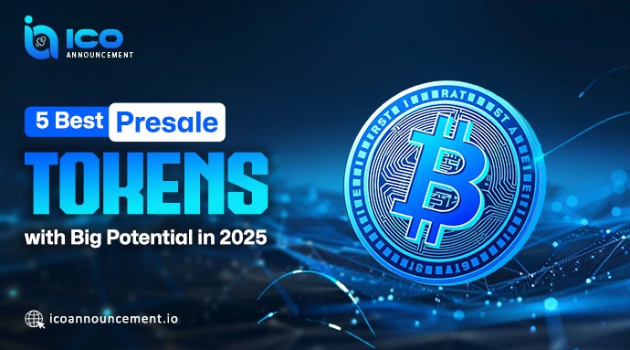 Get in Early: 5 Best Presale Tokens with Big Potential in 2025