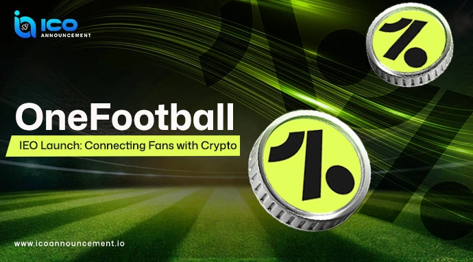 OneFootball IEO Launch: Connecting Fans with Crypto Passion