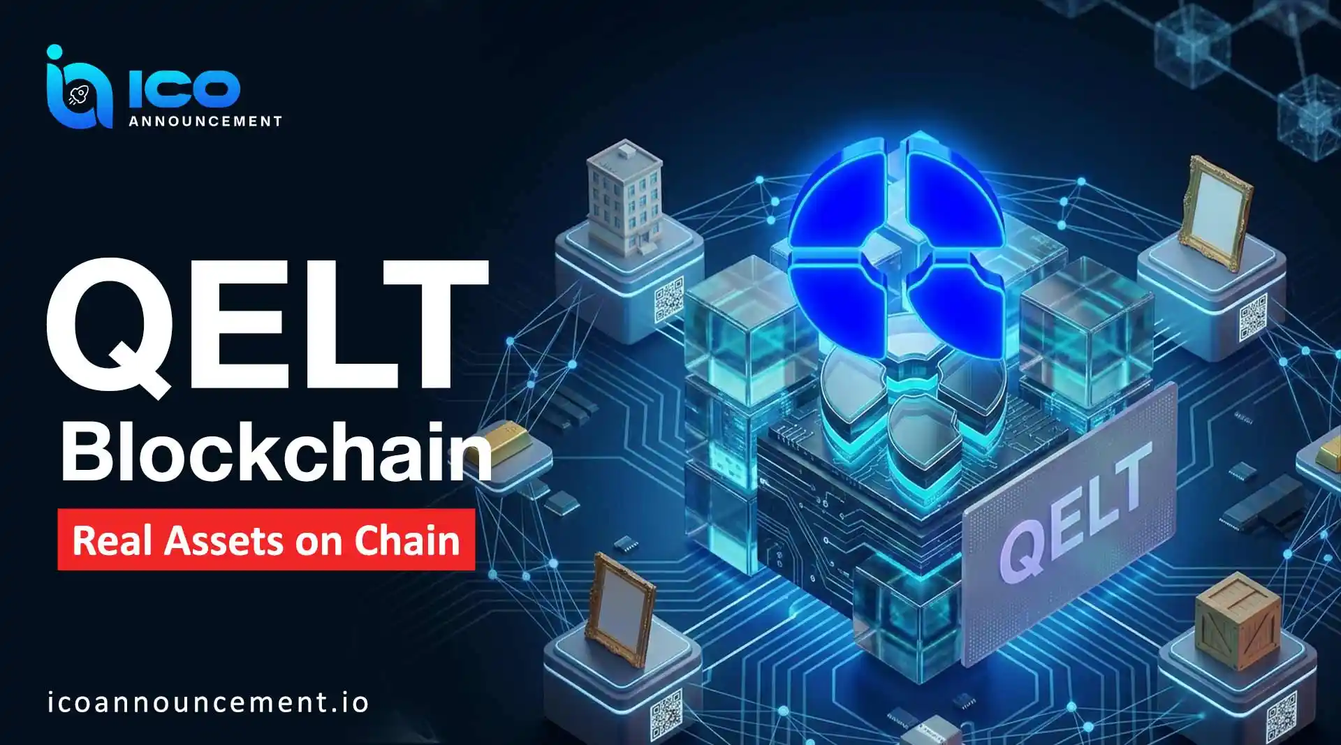 QELT Blockchain: Connecting Real Assets with Crypto Future