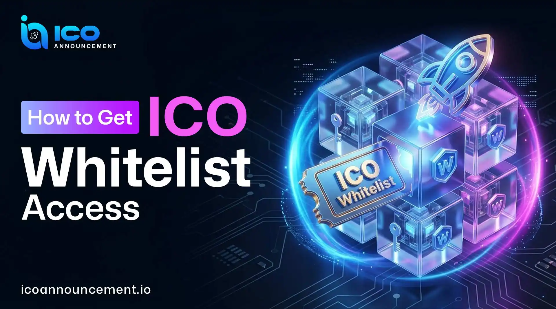 How to Get ICO Whitelist Access and Secure Early Entry