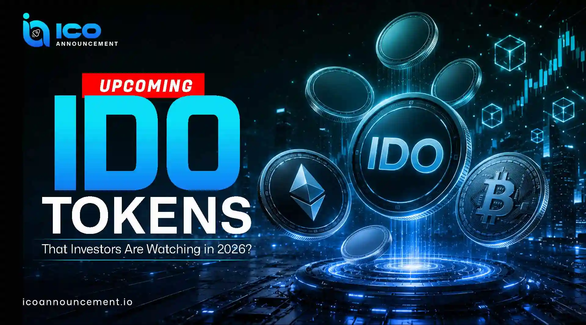 Upcoming IDO Tokens Investors Are Watching in 2026