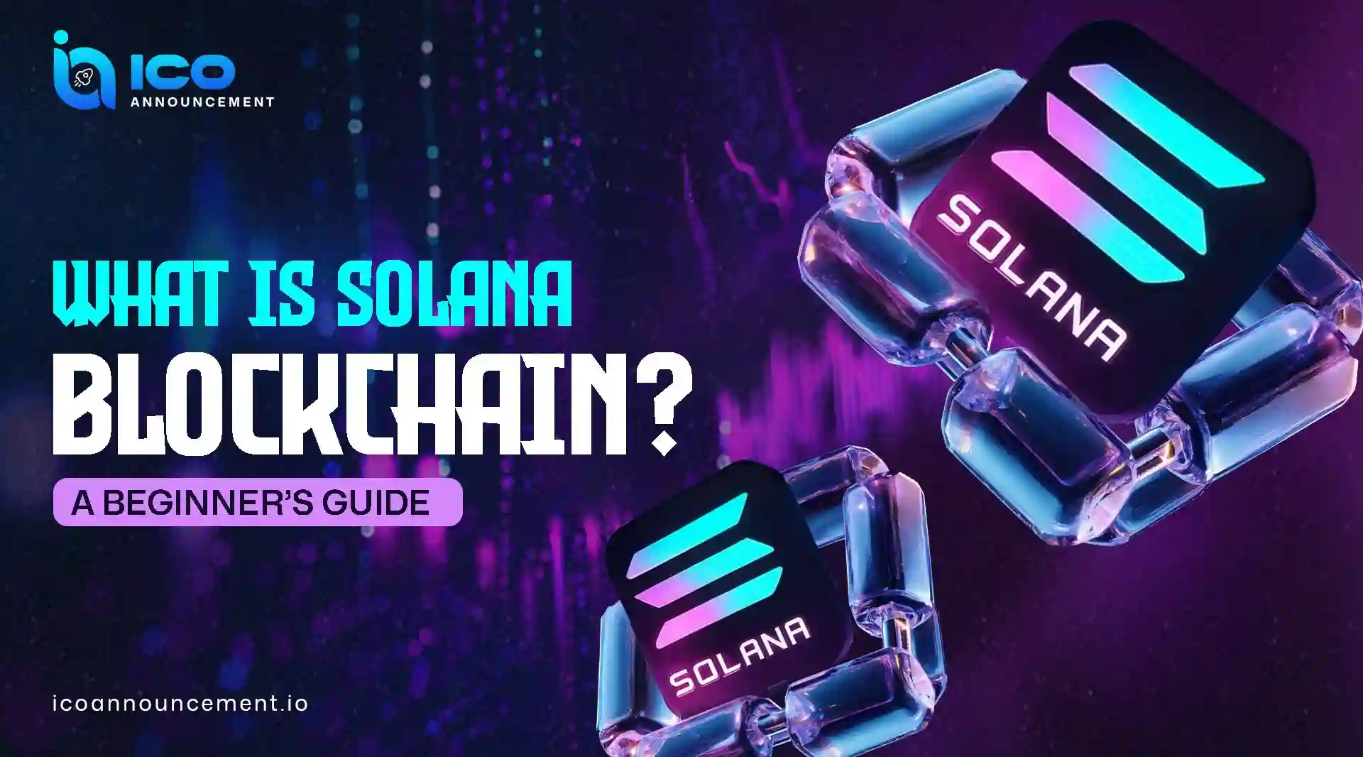 Solana Blockchain Explained: Beginner’s Guide 2026