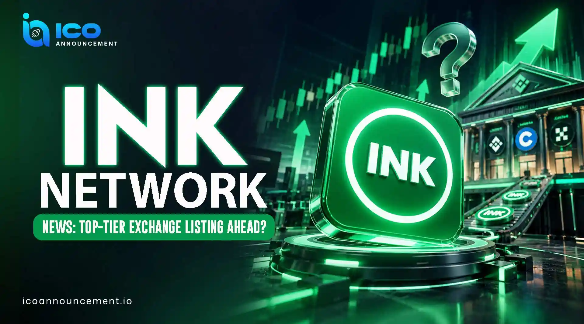 INK Network News: Is a Top-Tier Exchange Listing Next?