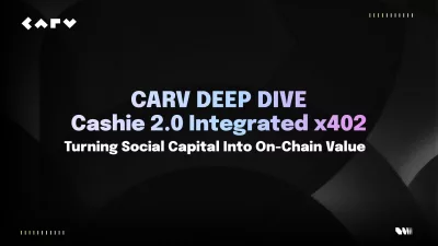 CARV Launches Cashie 2.0 x402 to Unlock On-Chain Value