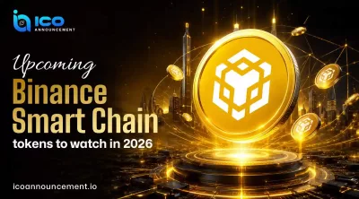 Top 3 Upcoming Binance Smart Chain Tokens to Watch in 2026