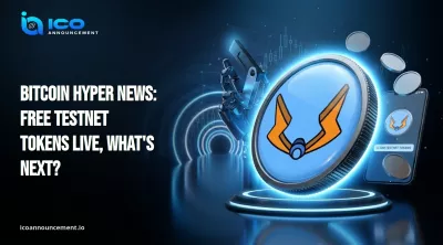 Bitcoin Hyper News: Free Testnet Tokens Live, What's Next?
