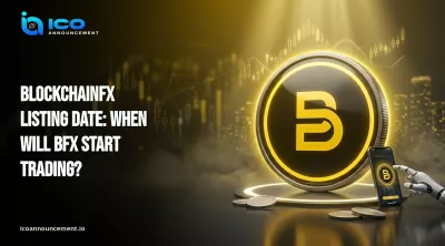 BlockchainFX Listing Date: When Will BFX Start Trading?