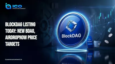 BlockDAG Listing Today: NEW BDAG, AIRDROPNOW Price Targets