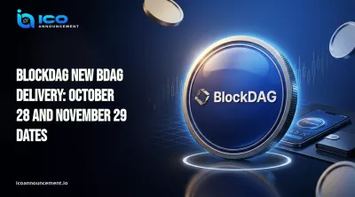 BlockDAG NEW BDAG Delivery: October 28 and November 29 Dates