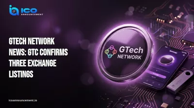 Gtech Network News: GTC Confirms Three Exchange Listings