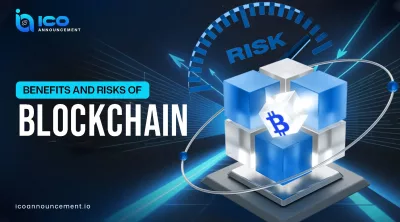 Blockchain Technology: Benefits, Risks, and Future Scope