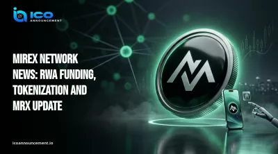 Mirex Network News: RWA Funding, Tokenization and MRX Update
