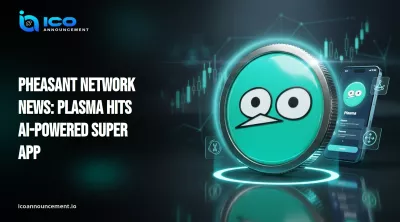Pheasant Network News: Plasma Hits AI-Powered Super App