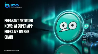 Pheasant Network News: AI Super App Goes Live on BNB Chain